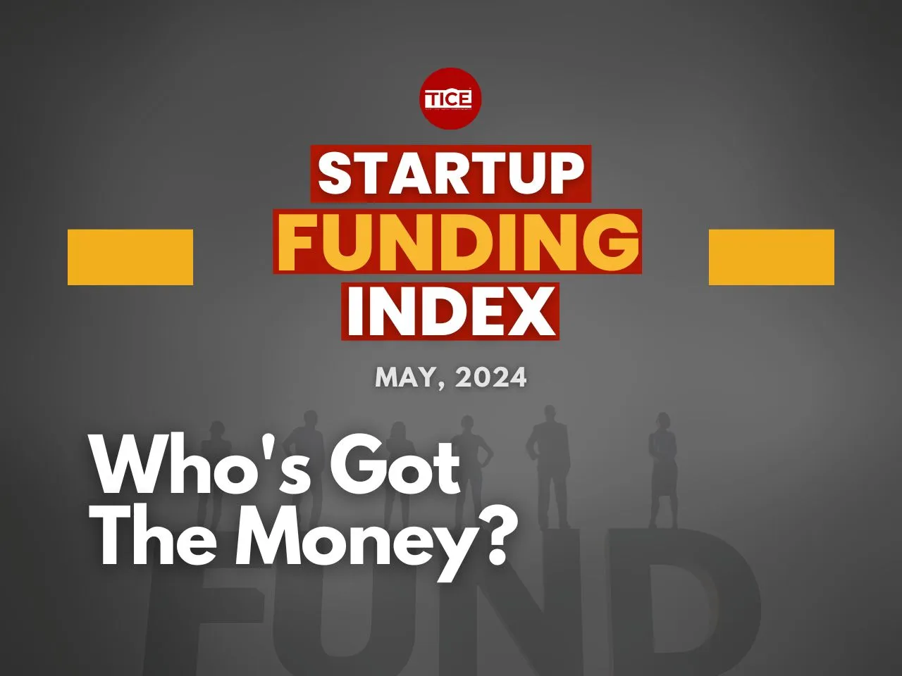 TICE Funding Index May: A Glimpse into Indian Startup Investment