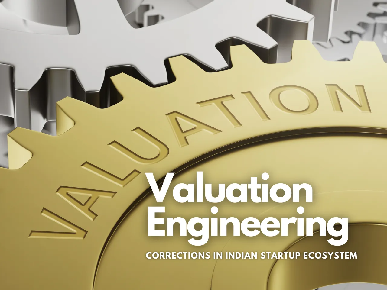 Game Of Valuations: Challenges & Opportunities for Indian Startups
