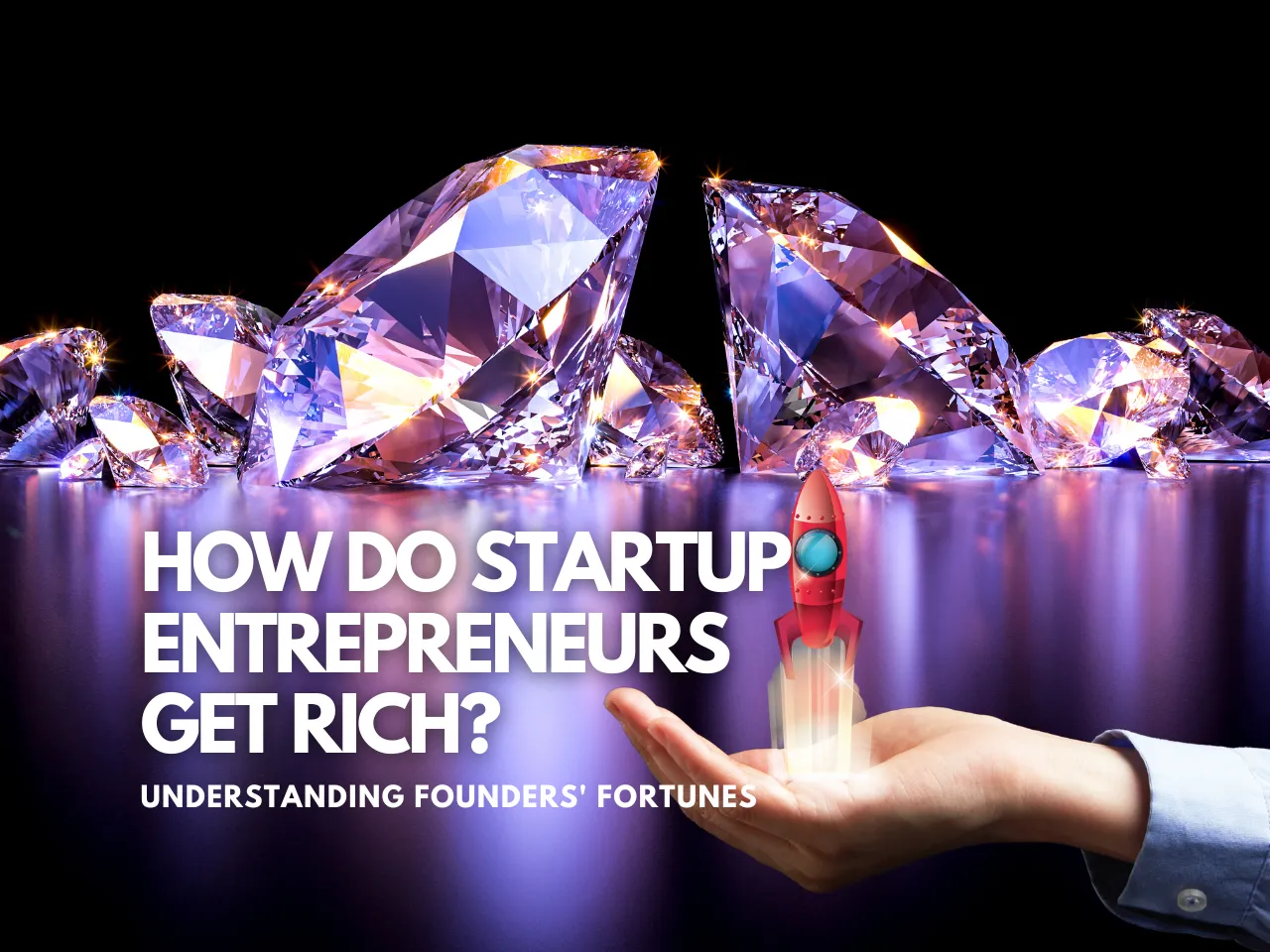 How Do Startup Entrepreneurs Get Rich Quickly? Do They Have A Formula