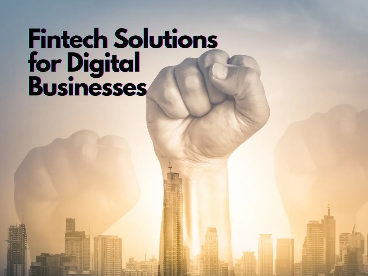 Next-Gen Payments: More Fintechs Will Serve Digital Business Expansion
