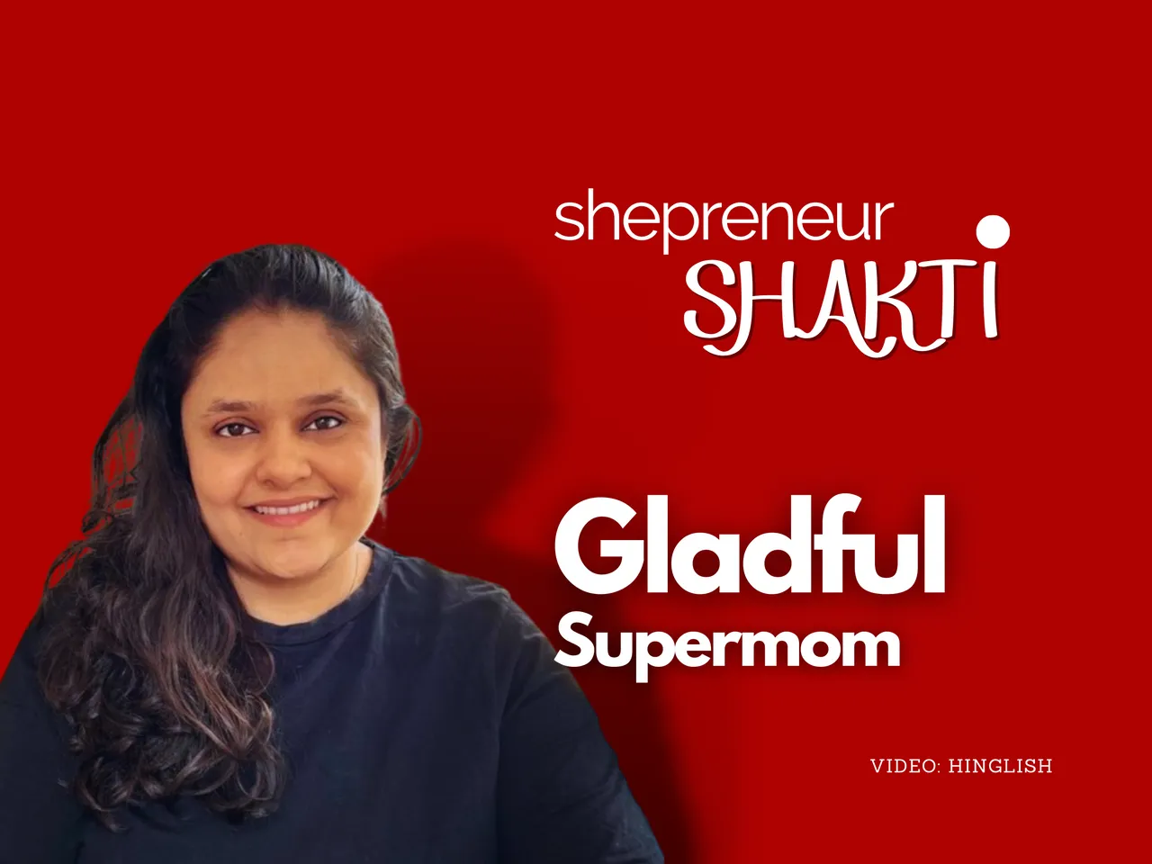 TIEC 'Shepreneur Shakti' Parul Sharma, Co-Founder, Gladful