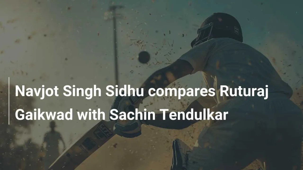 Navjot Singh Sidhu Compares Ruturaj Gaikwad to Sachin Tendulkar After Unbeaten Century in IPL 2024
