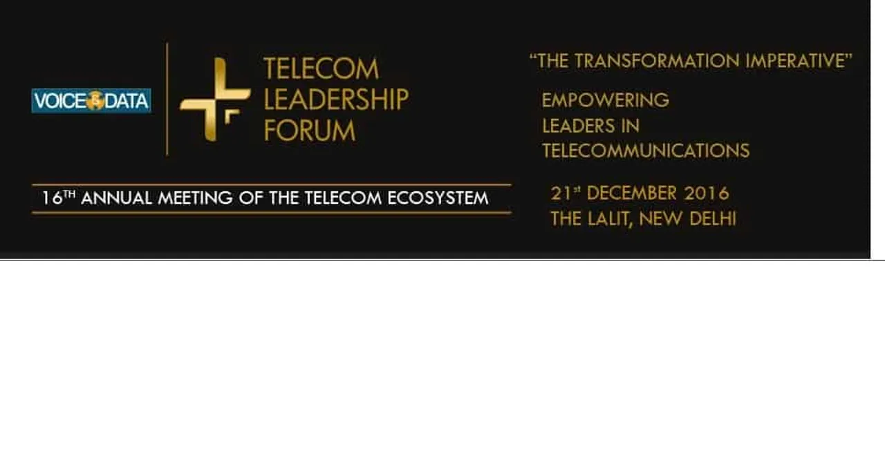 Voice&Data's 16th Telecom Leadership Forum on 21st Dec in Delhi
