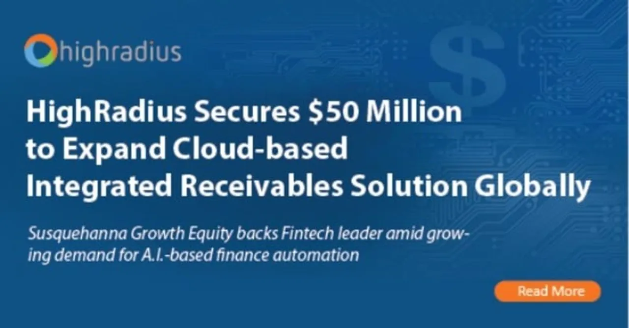 HighRadius secures $50 million to expand integrated receivables cloud solutions