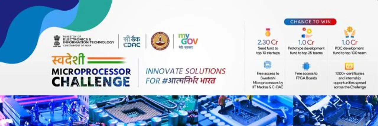 The Swadeshi Microprocessor Challenge is part of the series of proactive and graded measures taken by MeitY to spur the technology-led innovation