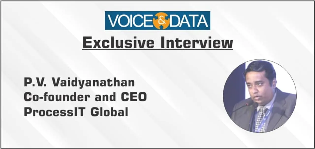 Exclusive Interview with PV Vaidyanathan, ProcessIT Global