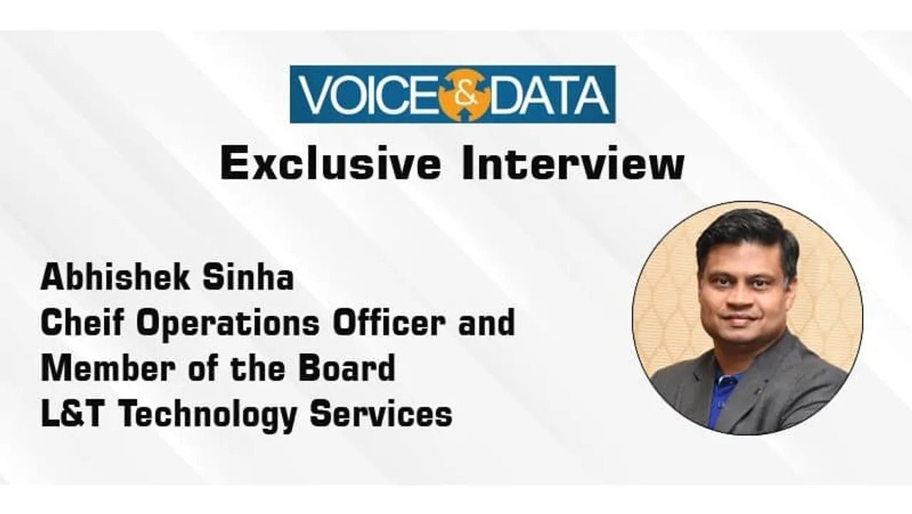 Abhishek Sinha, COO, L&T Technology Services