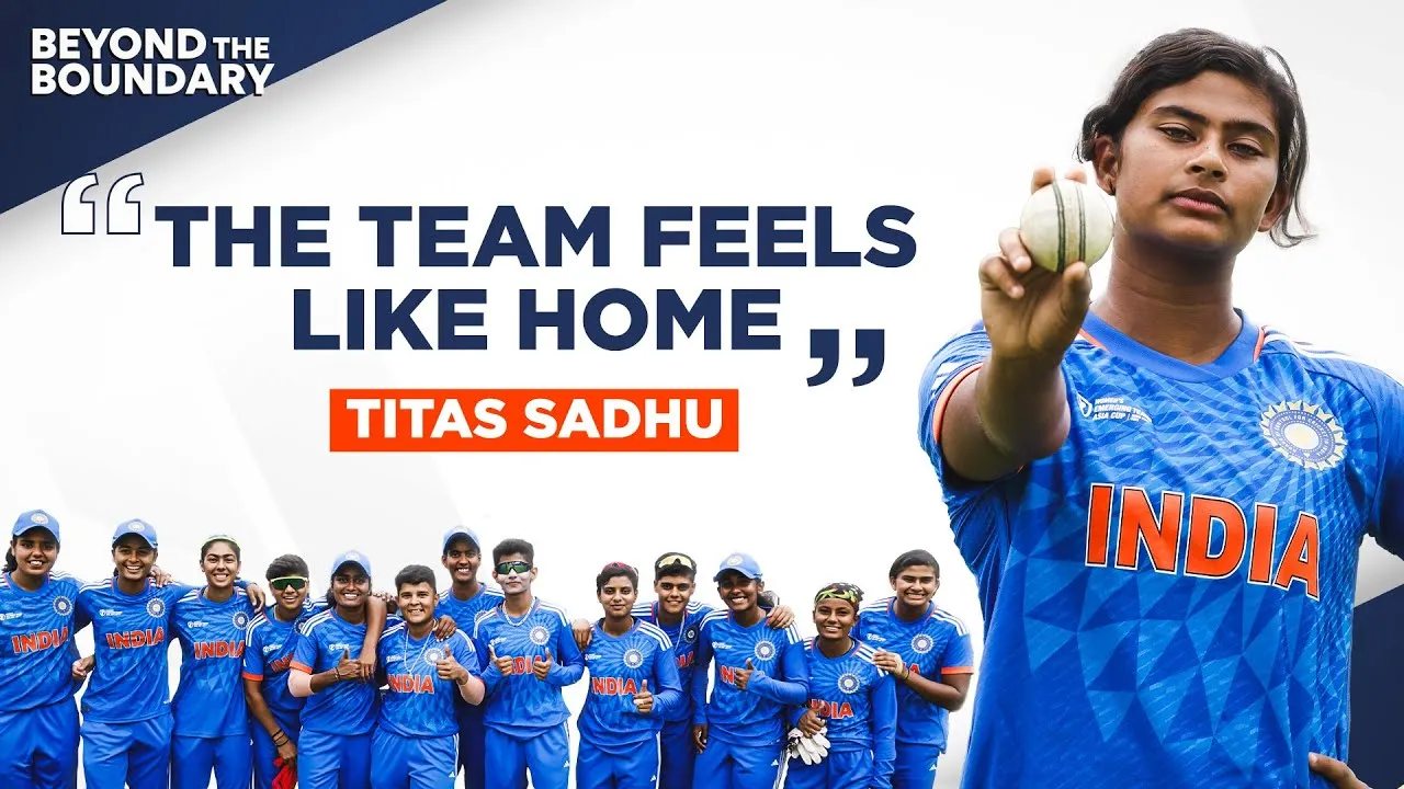 The Team feels like Home: Titas Sadhu | India | Beyond the Boundary