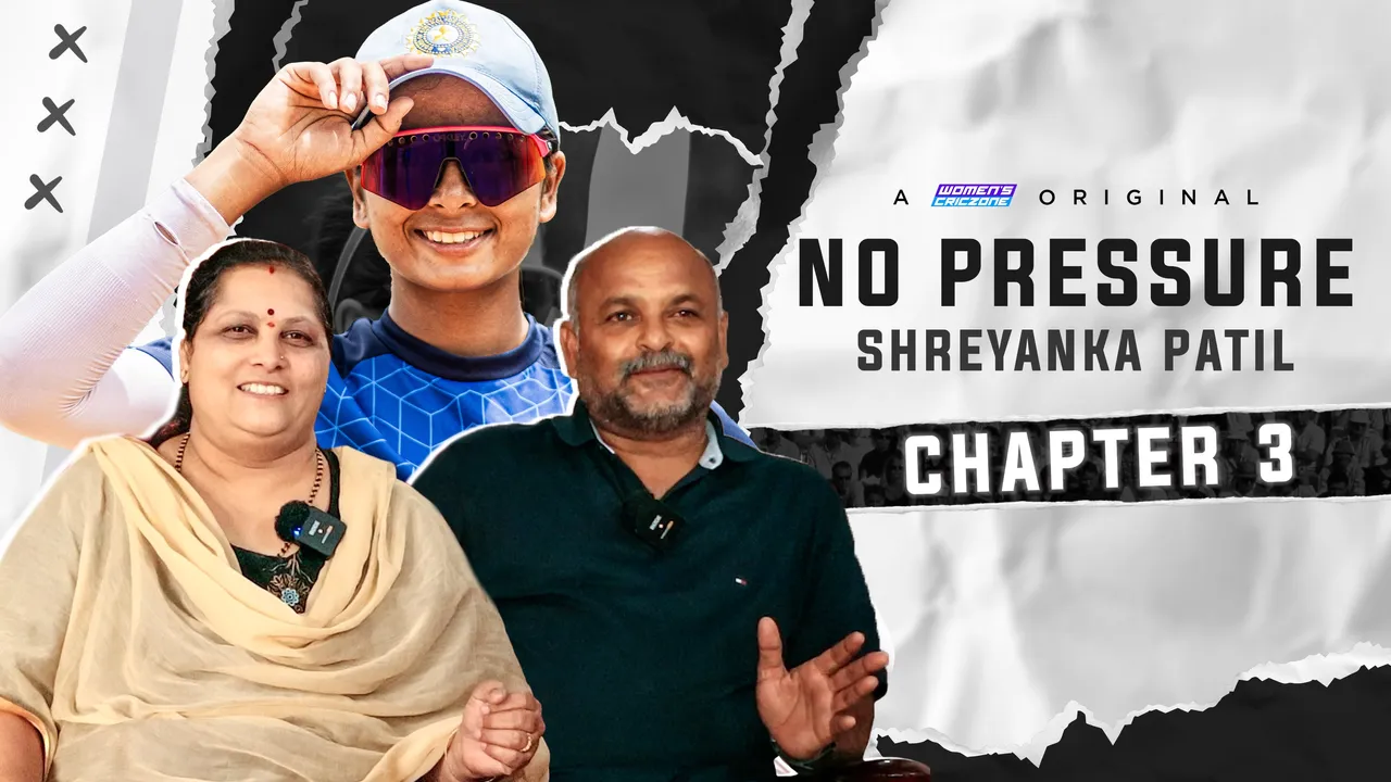 No Pressure: Shreyanka Patil - A Women's CricZone Original - Chapter 3