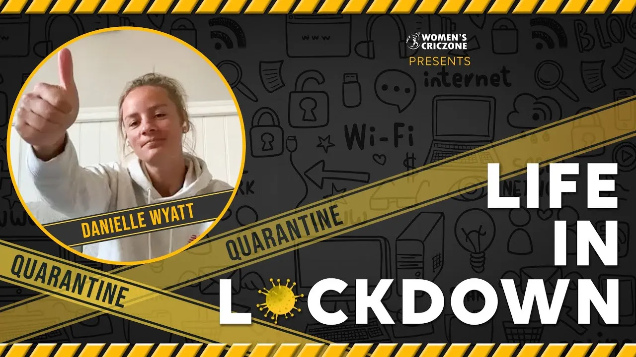 Life in Lockdown ft. England cricketer Danielle Wyatt