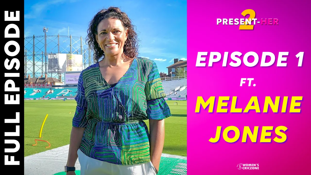 S2:E1: Present-Her ft. Melanie Jones: The voice of women's cricket (Full Episode)