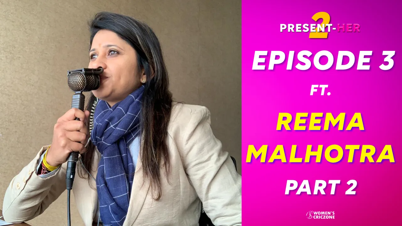 S2:E3: Present-Her ft. Reema Malhotra: Late Bloomer (Part 2)