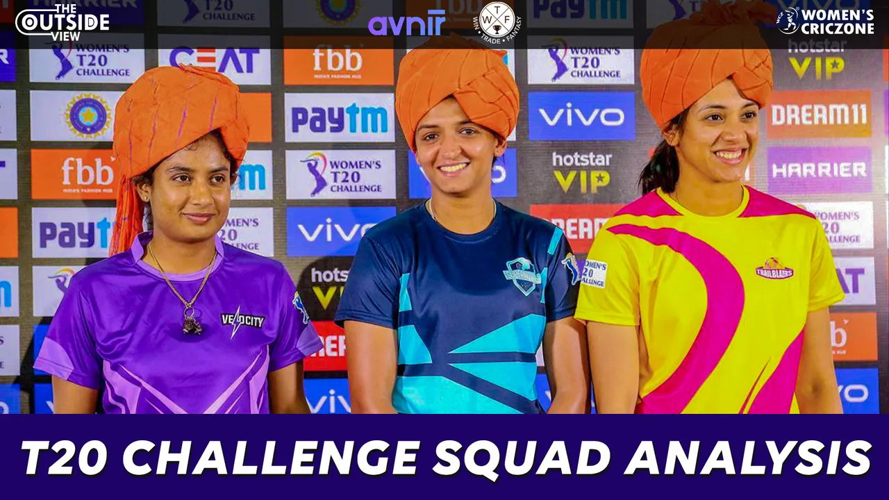 Squad Analysis | Women's T20 Challenge | The Outside View