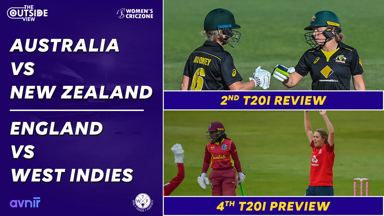 2nd T20I Review: AUSvNZ & 4th T20I Preview: ENGvWI | The Outside View