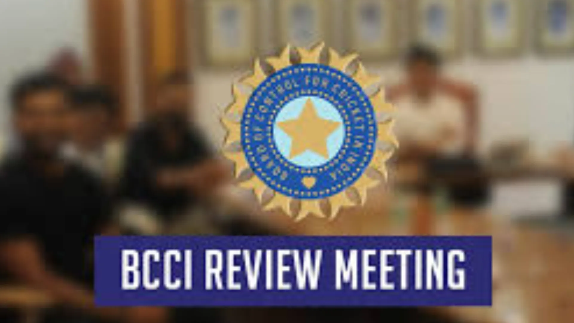  BCCI इस बात को लेकर कोच और सिलेक्टर्स के साथ करती है मीटिंग