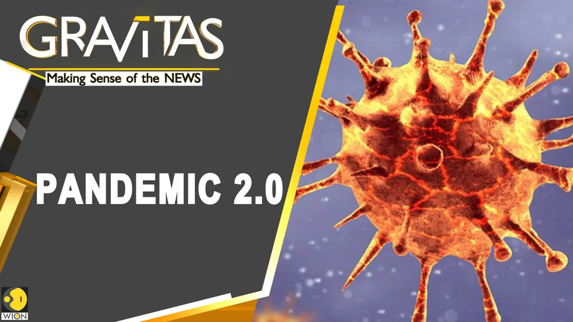 Gravitas: A new phase of the Pandemic