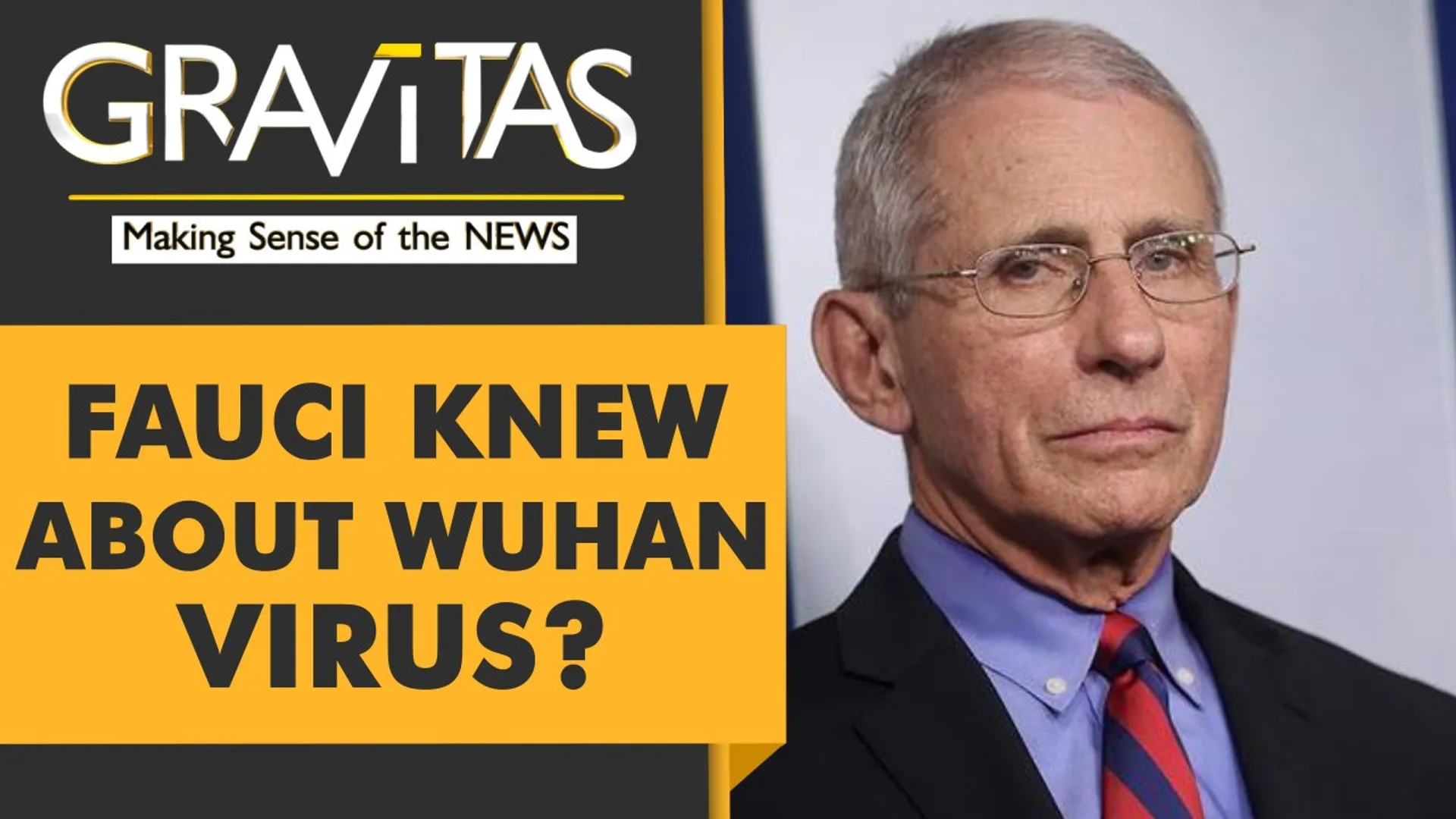 Gravitas: Did Dr. Fauci fund Wuhan Virus research?