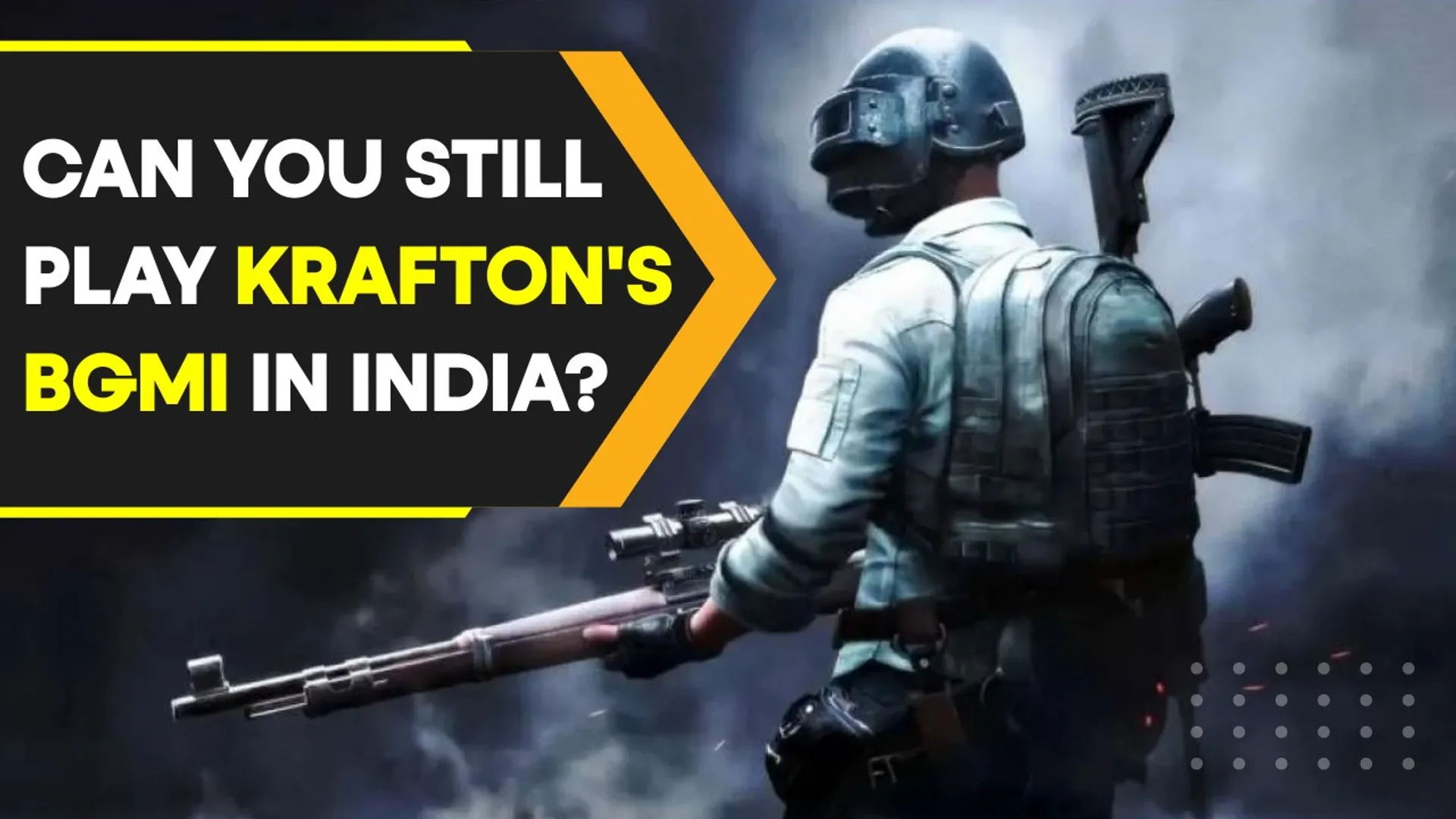 'BGMI' the Indian version of PUBG Mobile banned in India?
