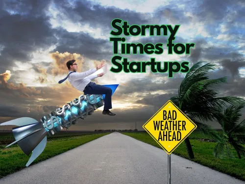Stormy Times for Startups