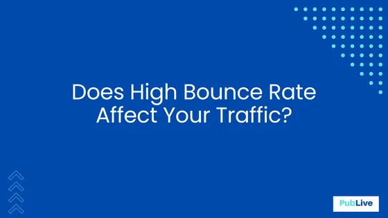 Does a high bounce rate affect your traffic?
