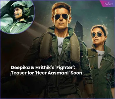 Deepika & Hrithik's 'Fighter': Teaser for 'Heer Aasmani' Soon
