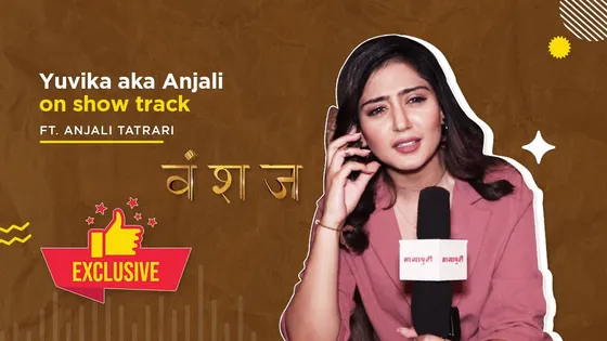 Anjali Tatrari: Many new interesting twists are coming in 'Vanshaj'