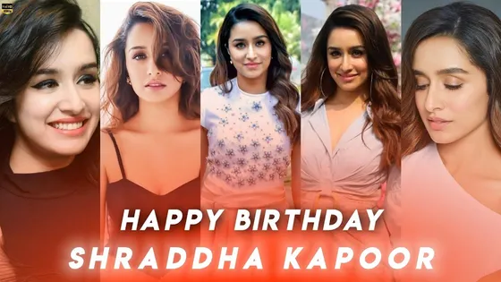 HBD : Shraddha Kapoor ruled many hearts with these films, Must Know