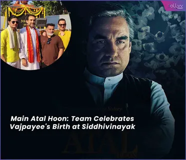 Main Atal Hoon: Team Celebrates Vajpayee's Birth at Siddhivinayak
