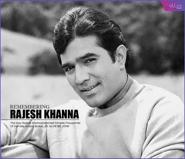 Birth Anniversary: The Day Rajesh Khanna Married Dimple,Thousands Of Female Hearts Broke....BY ALI PETER JOHN