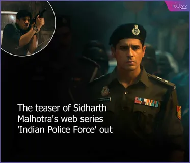 The teaser of Sidharth Malhotra's web series 'Indian Police Force' out