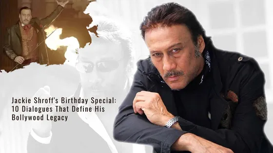 Jackie Shroff's Birthday: 10 Dialogues Defining His Bollywood Legacy