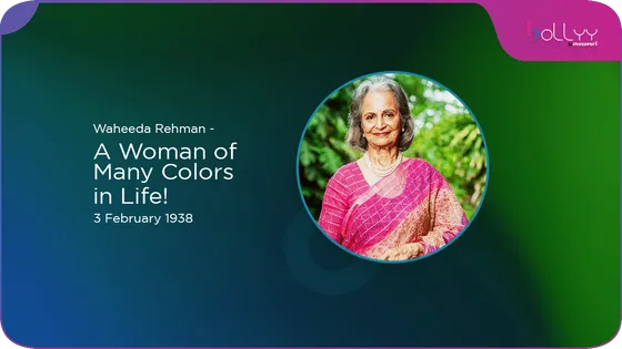 Birthday Special: Waheeda Rehman - A Woman of Many Colors in Life!