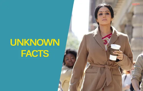 UNKNOWN FACTS TO BE REMEMBERED ABOUT SRIDEVI ON HER DEMISE