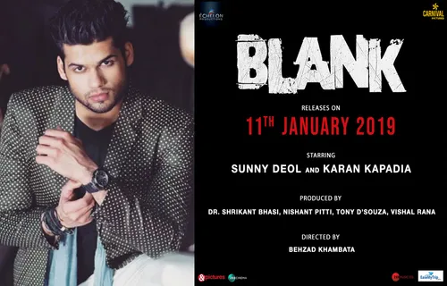Debutant Karan Kapadia's 'Blank' To Release On 11th January, 2019!