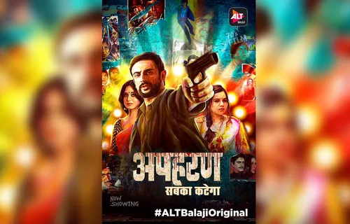 Altbalaji’s Apharan Will Keep You At The Edge Of Your Seats!