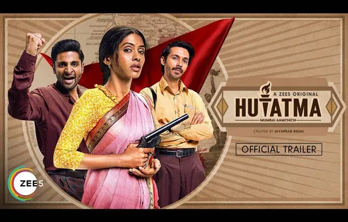 The Trailer Of Zee5’s Next Original Hutatma In Marathi Unveiled