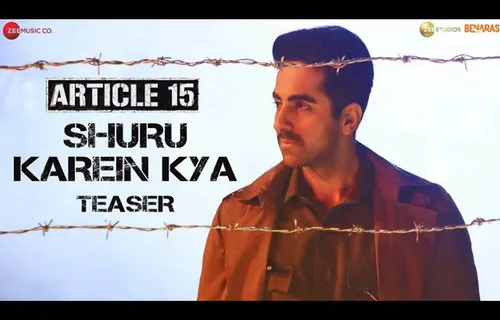 Teaser Of Ayushmann Khurrana's Angry Rap Shuru Karein Kya From Article 15 Echoes The National Outrage On Discrimination
