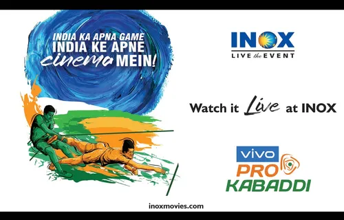Inox All Set To Screen Vivo Pro Kabaddi League Matches Live In Cinemas