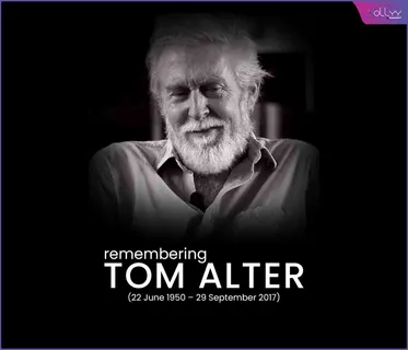 TOM ALTER-THE "AMERICAN "ACTOR WHO PLACED MY LIFE ON AN ALTAR -- ALI PETER JOHN