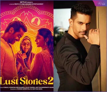 For a successful marriage, Lust is as important as love, says Angad Bedi, hero of 'Lust Stories 2' segment 'Made for Each Other'