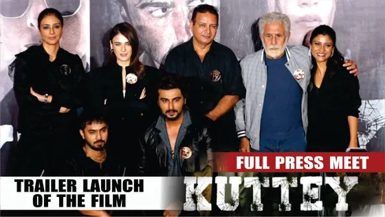    KUTTEY Full Trailer Launch Event ft. Arjun Kapoor, Tabu, Radhika Madan, Naseeruddin, Konkona & many
