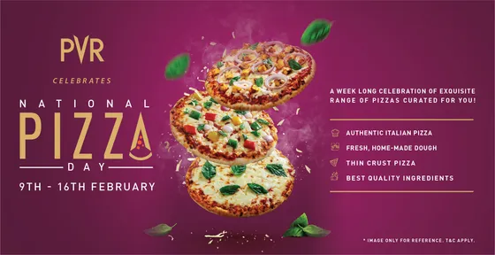 PVR ने सप्ताह भर चलने वाले पिज्जा फेस्टिवल के साथ मनाया National Pizza Day