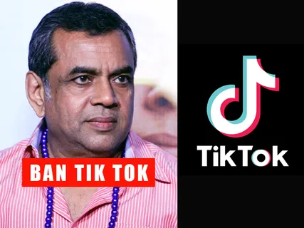 #BanTikTokIndia : परेश रावल ने सोशल मीडिया पर टिक टॉक के खिलाफ खोला मोर्चा , ऐप्प को बैन करने की उठाई मांग