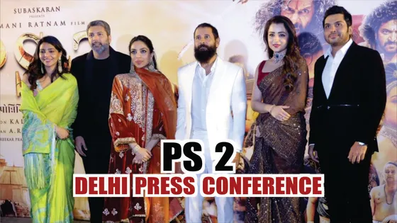 Ponniyin Selvan 2 Press Meet Delhi 