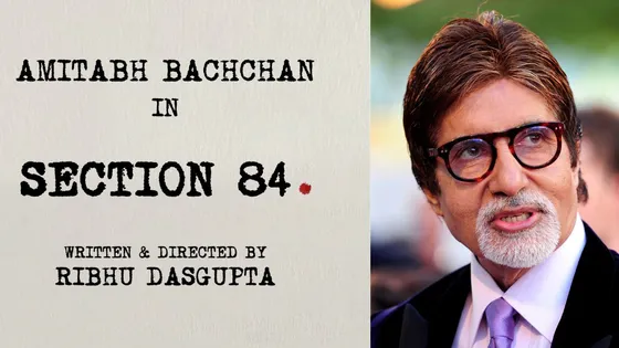 Amitabh Bachchan ने फिल्म ‘Section 84’ को लेकर कही ये बात 