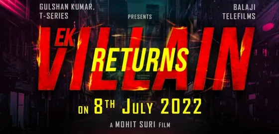 फिल्म Ek villian returns के रिलीज़ डेट की हुई घोषणा
