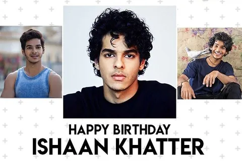 Happy birthday: ईशान खटट्रर आज अपना 26वां जन्मदिन मना रहे है