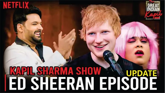 Ed Sheeran in The Great Indian Kapil Sharma Show Netflix Episode || Update || Kapil Sharma Show 2024