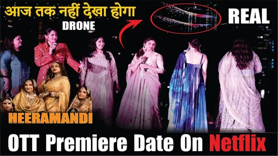 Heeramandi OTT Premiere Date On Netflix | Sonakshi, Manisha, Richa, Sanjeeda, Aditi & More | Netflix