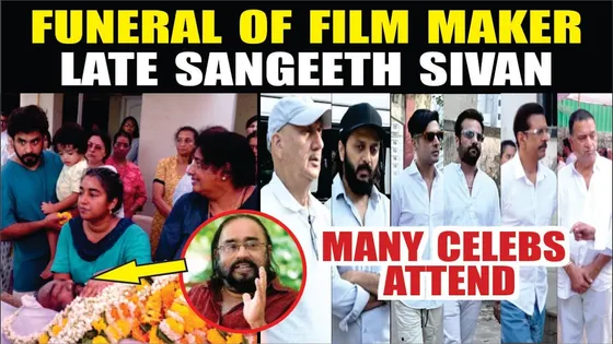 Sangeeth Sivan's FUNERAL | Sangeeth Sivan's LAST RITES | Riteish Deshmukh, Fardeen Khan, Anupam Kher